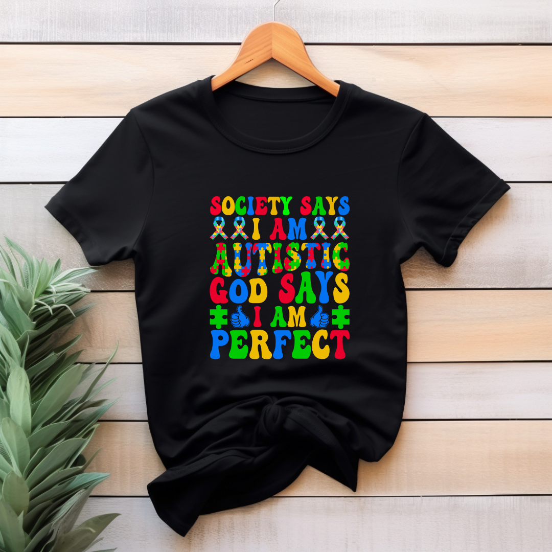 Society Says I am Autistic. God Calls Me Perfect